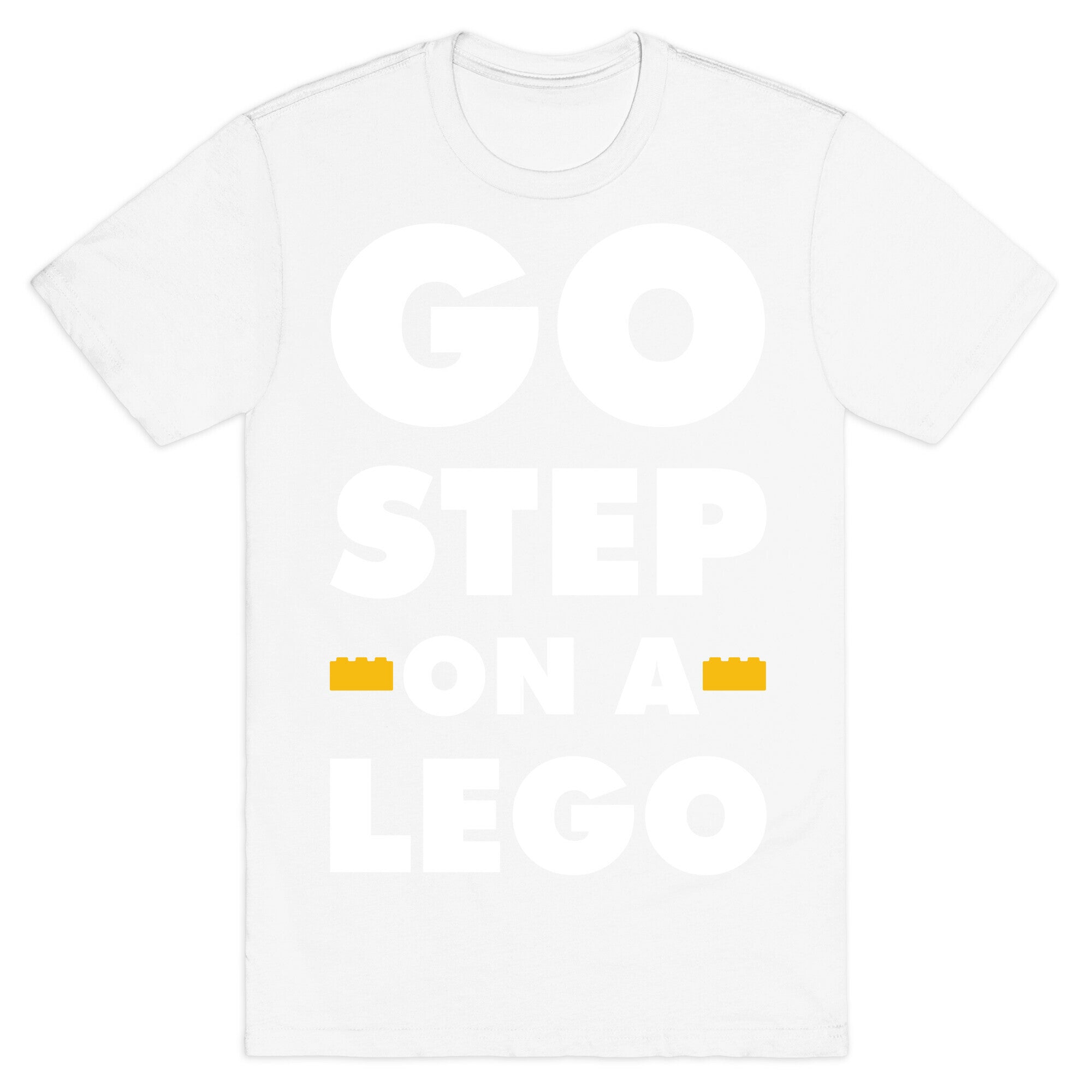 Go Step On A Lego T-Shirt
